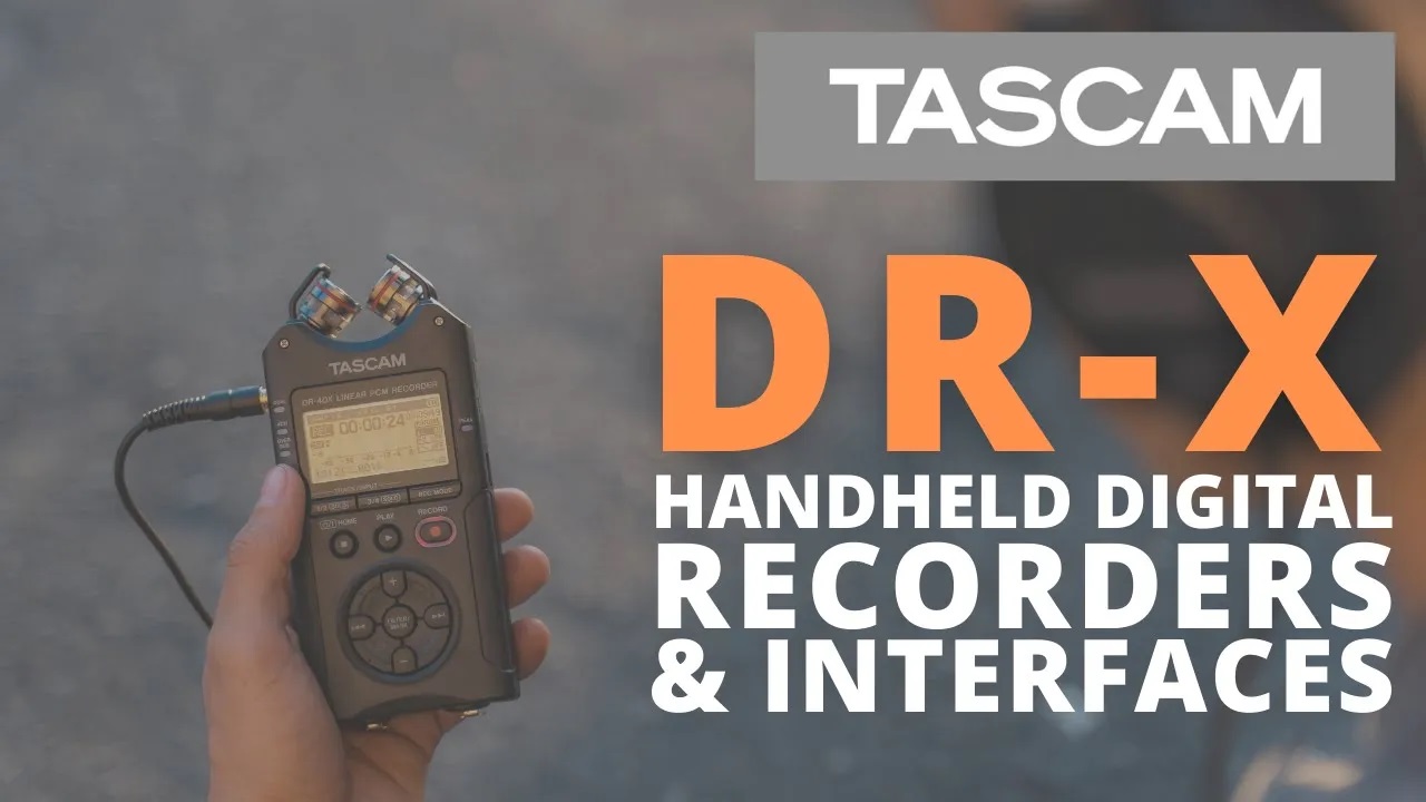 TASCAM DR-X Series Handheld Digital Recorders / Interfaces