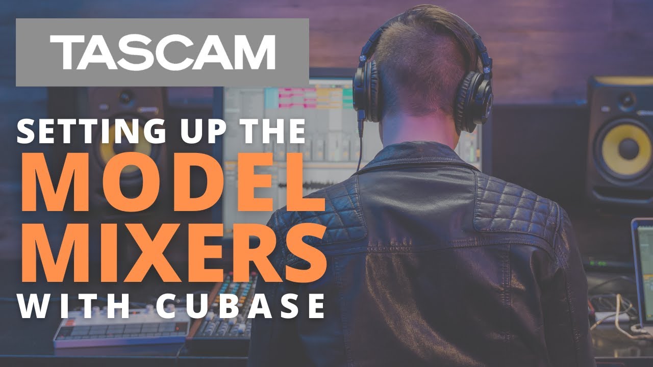 TASCAM - Setting up Model Series Mixers with Cubase