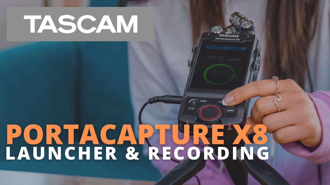 TASCAM Portacapture X8 - An Intro to the Launcher Display and Recording