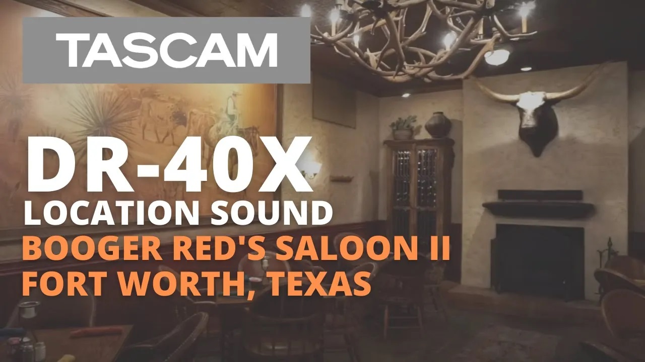 TASCAM DR-40X Location Sound | Booger Red's Saloon #2 | Fort Worth, Texas