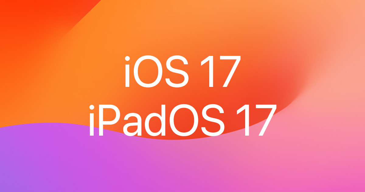 iOS 17およびiPadOS 17の動作検証についてのお知らせ